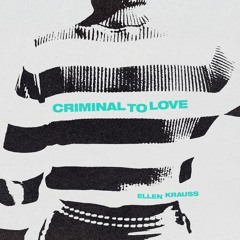 Criminal To Love