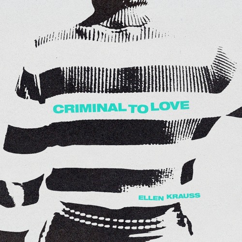 Ellen Krauss - Criminal To Love