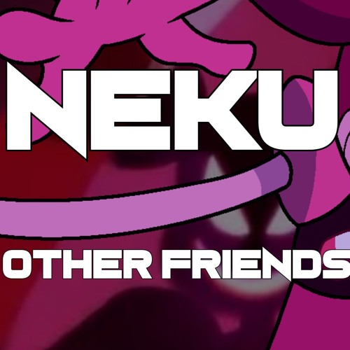 Other Friends - Neku Remix