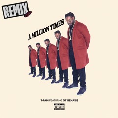 A Million Times feat. O.T. Genasis (Juelz Remix)