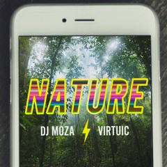 DJ MOZA & Virtuic - Nature