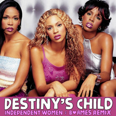 Independent Women (B. Ames Remix) | Destiny's Child