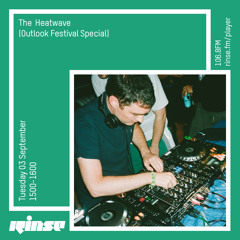 The Heatwave (Outlook Festival Special) - 03 September 2019