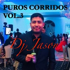 Corridos pa' puro Compa Mix 3 DJ JASON HERNANDEZ