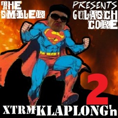 Gulaschcore Vol. 7 | XTRM KLAPLONG'n 2