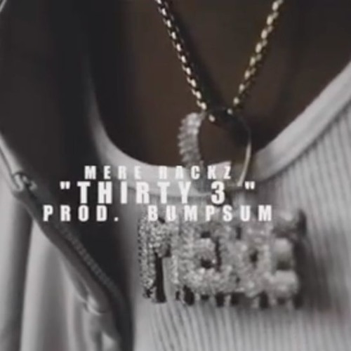 Mererackz - Thirty 3 { Prod. Bumpsum }