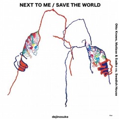 Otto Knows vs. Swedish House Mafia - Next To Me Vs. Save The World (Free Download)