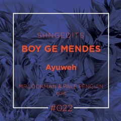 SHNGEDITS22 BOY GE MENDES - Ayuweh (Mr.Lookman & Pale Penguin Edit) FREE D/L