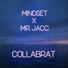 Mindset x mr. jacc - Collabrat