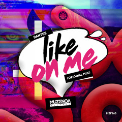 DANTEE - Like On Me (Original Mix) | FREE DOWNLOAD