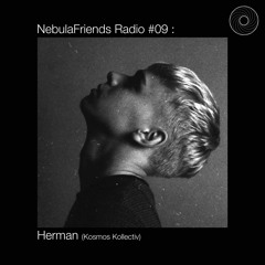 NebulaFriends Radio #9 : Herman (Kosmos Kollektiv)