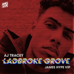 AJ Tracey - Ladbroke Grove - James Hype VIP