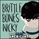 Brittle Bones Nicky thumbnail