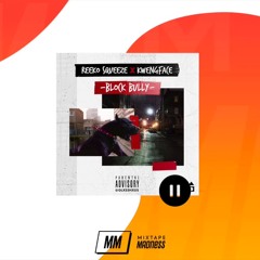 Reeko Squeeze x Kwengface - Block Bully