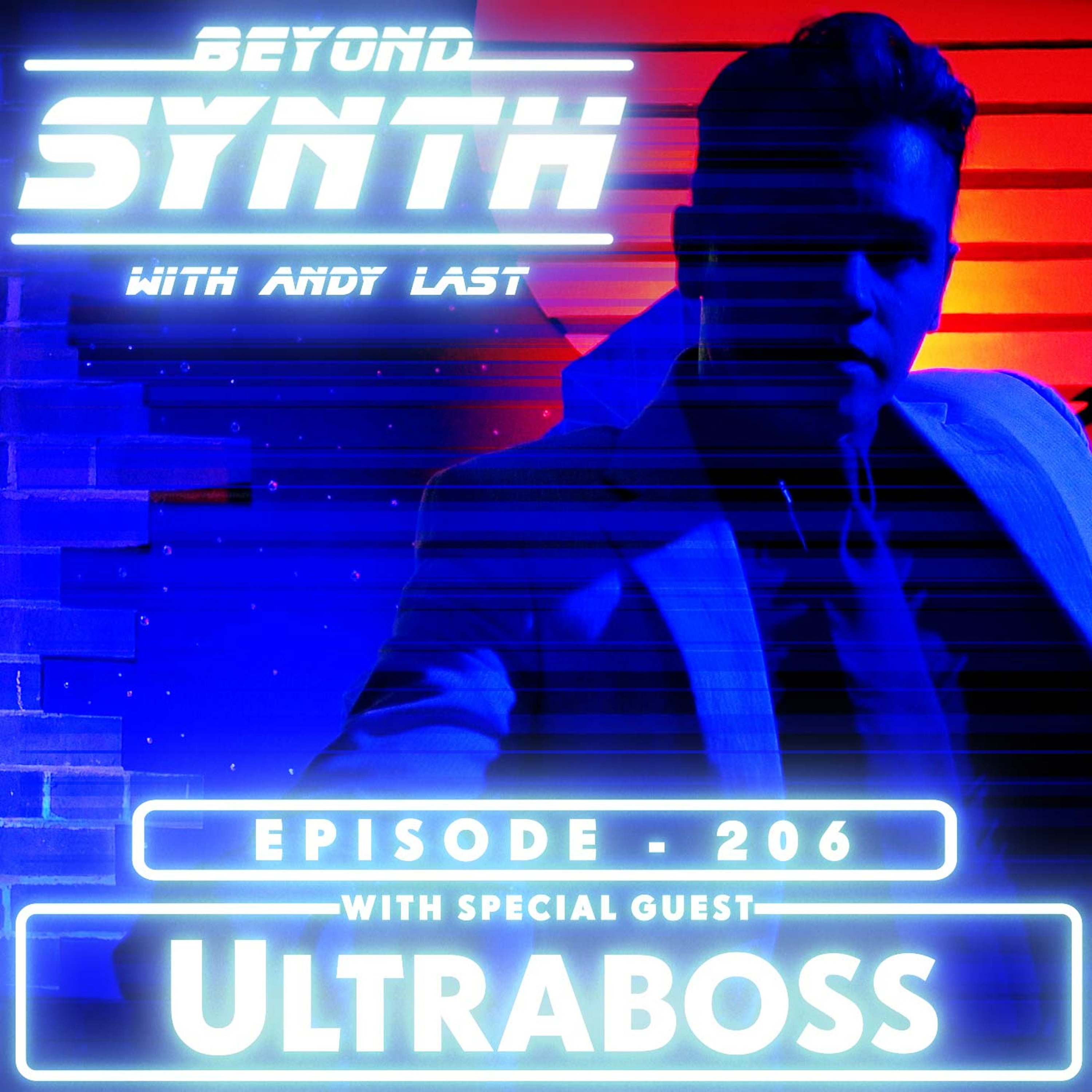 Beyond Synth - 206 - Ultraboss