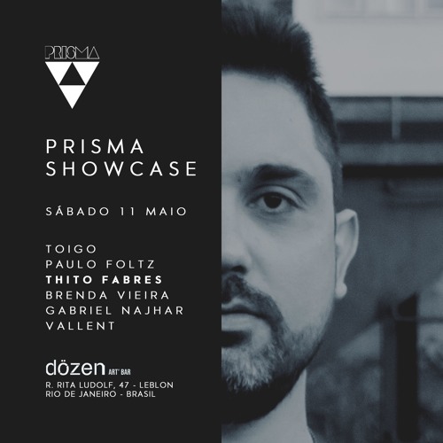 Thito Fabres @ Prisma Showcase [Dozen - Rio De Janeiro/BR - 11.05.2019]
