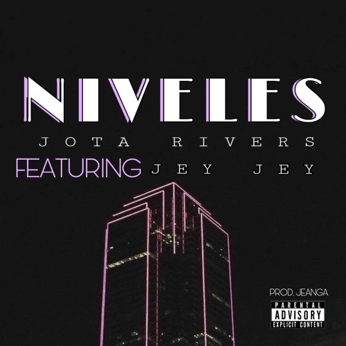 Niveles - Jota Rivers FT. Jey Jey (Prod. By JeanGA)