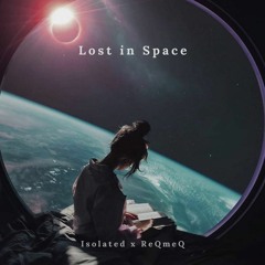 Isolated & ReQmeQ - Lost In Space