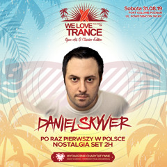 Daniel Skyver Nostalgia Set - Live at We Love Trance @ Fort Colomb - Poznan, Poland - 31.8.19