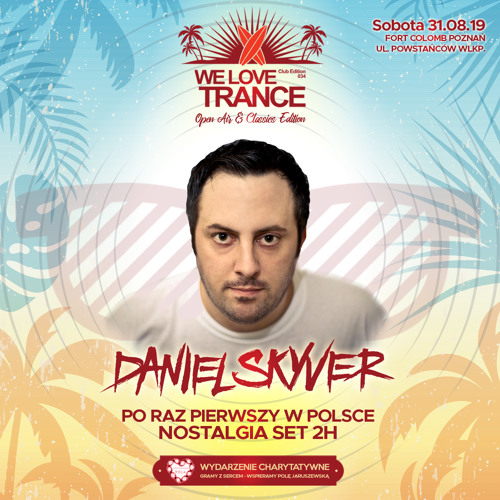 Daniel Skyver Nostalgia Set - Live at We Love Trance @ Fort Colomb - Poznan, Poland - 31.8.19