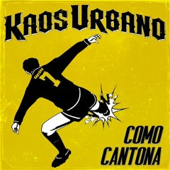 KAOS URBANO - Como Cantona