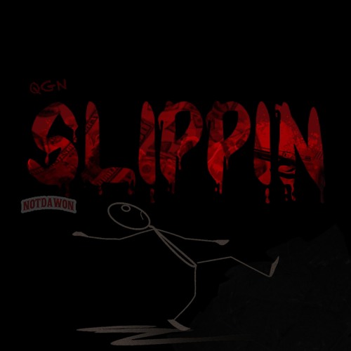 Slippin - Notdawon ft. QGN