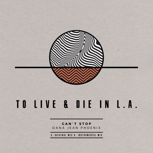 To Live & Die In L.A. - Can't Stop (Feat. Dana Jean Phoenix)