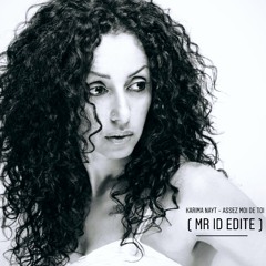 Karima Nayt - Assez Moi De Toi  ( Mr ID Edite )