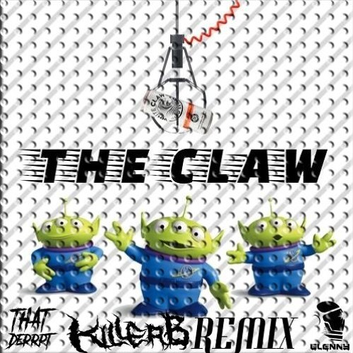 That Derrrt x Glenny - The Claw (KILLER B REMIX)