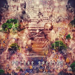 FUTURE SPECIES ॐ FORM OF ILLUSION - (DACRU RECORDS)