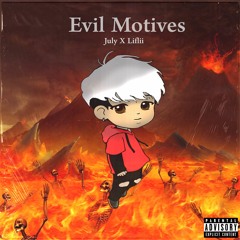 July - Evil Motives Feat. Lifli (prod. Silo)
