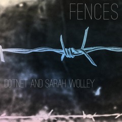 Fences (With Sarah Wolley)