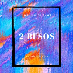 Chela - 2 Besos (CaseríoSession).(Prod. BeatsbyMantra)