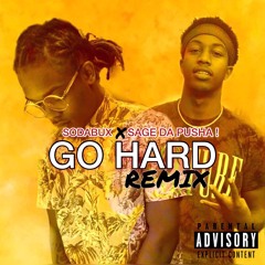 SodaBux- I Go Hard Remix (Ft. Sage)