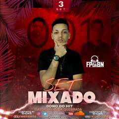 - SET MIXADO 001 DJ FP DA BN (( RITMINHO ENVOLVENTE )) 175KM/H