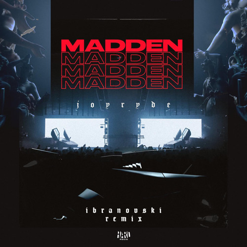 JOYRYDE - MADDEN (IBRANOVSKI REMIX)