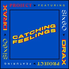 Catching Feelings Feat. Six60