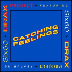Catching Feelings Feat. Six60