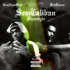SemNameKeek x Bad Damon "SEMTALIBAN" (Prod. By TWTB) #TheWestcoastwave