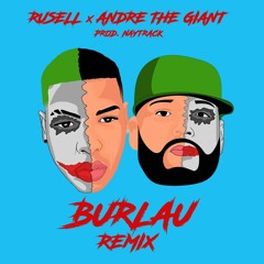 BURLAU RMX - Rvsell ft. Andre The Giant [Prod. By Naytrack Records]