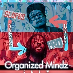 Trappin & Rappin. Slopes & Profound. Organized Mindz 2019
