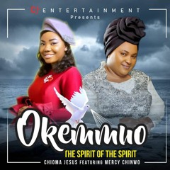 Okemmuo(The Spirit of the Spirit)[Feat. Mercy Chinwo]