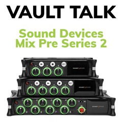 Sound Devices Mix Pre 2 Pre Discussion with Matt Brodnick