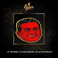 123 - TONY ROSADO - YA TE OLVIDE (DIGNA DAMA - LIVE) [[DJ PETER PERÚ]] 2019