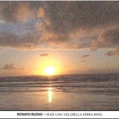 Renato Russo - Mais Uma Vez ( Della Serra Remix)