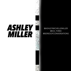 Episode 4 | Ashley Miller