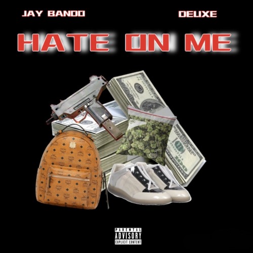 Jay Bando - Hate On Me (Feat. DeuXe) [Prod. Filthy Plux]
