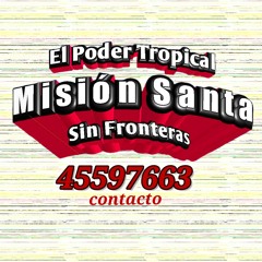 Misión Santa El Rey de mi vida