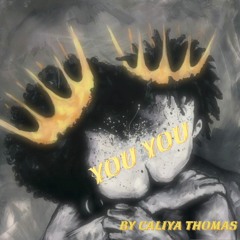 YOU YOU By CALIYA THOMAS