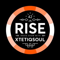 RISE Radio Show Vol. 42 | Mixed By XtetiQsoul